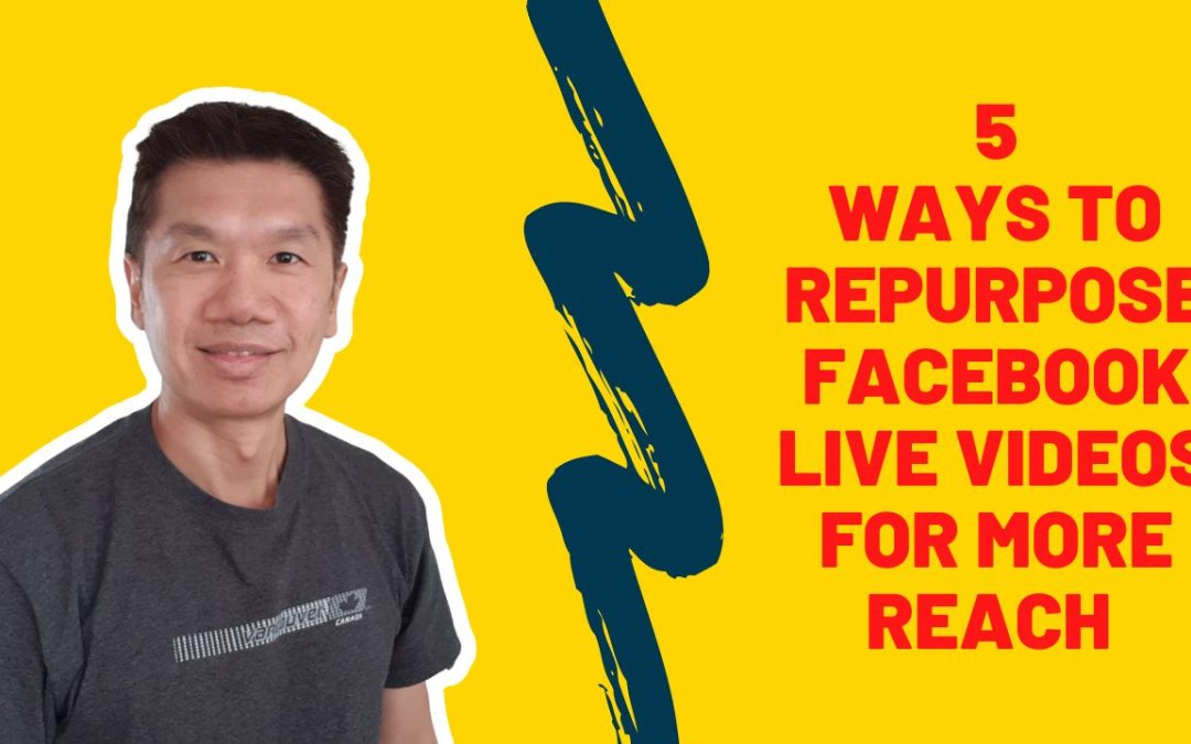 5 Ways to Repurpose Facebook Live Videos For More Reach