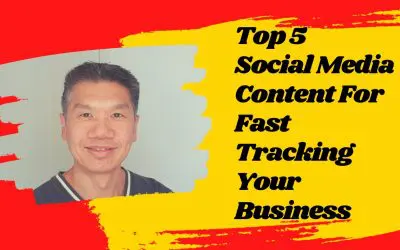 Top 5 Social Media Content For Fast Tracking Your Business