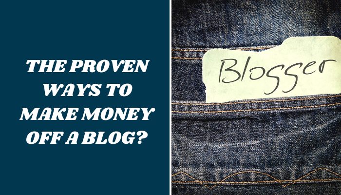 provens ways on how bloggers make money and get paid online