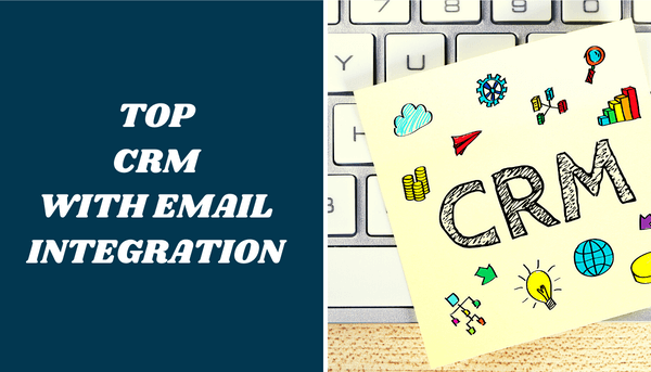Best CRM With Email Marketing Automation – Top 6 Email CRM 2023