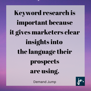 A quote of about the importance of keyword research.