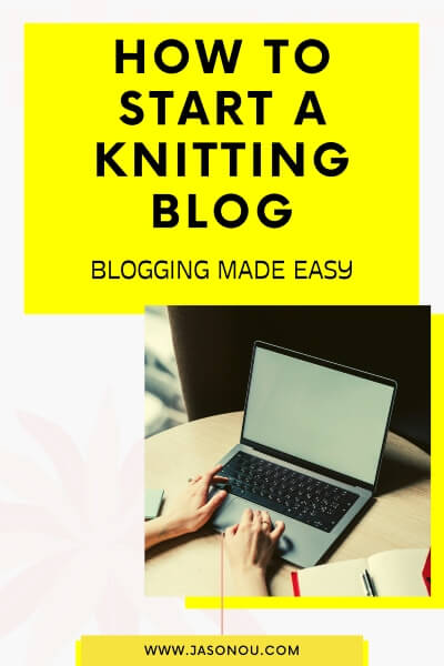 Pinterest pin on how to start a knitting blog.