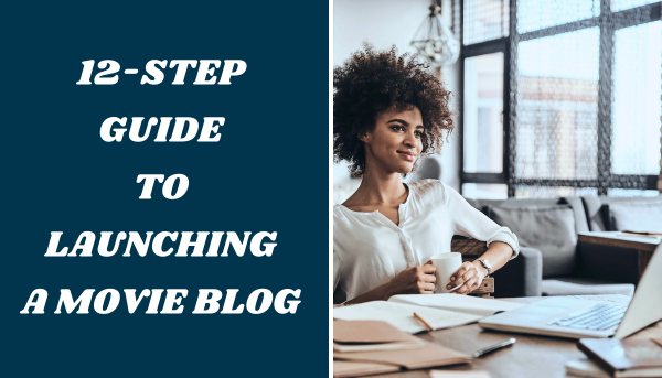 How to Start a Movie Blog in 2023
