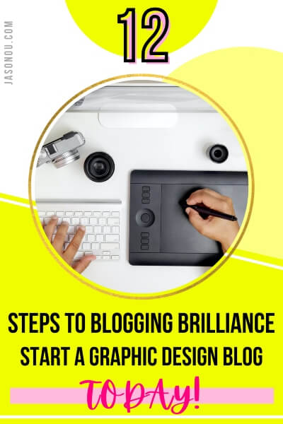 Pinterest pin on how to start a blog on graphic design for beginners. In 12 steps.