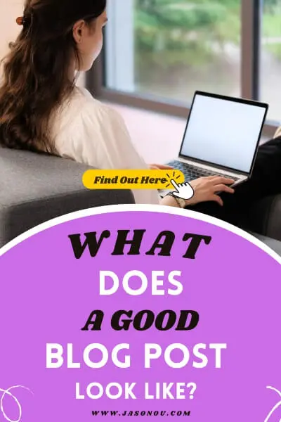 Pinterest pin of a blogger wondering what makes a good blog post.