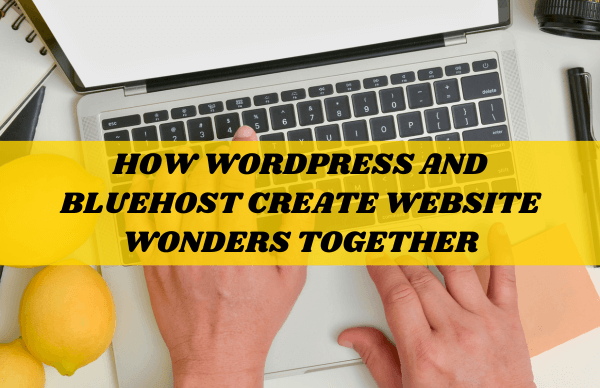 Featured blog image on How Do WordPress and Bluehost work together!
