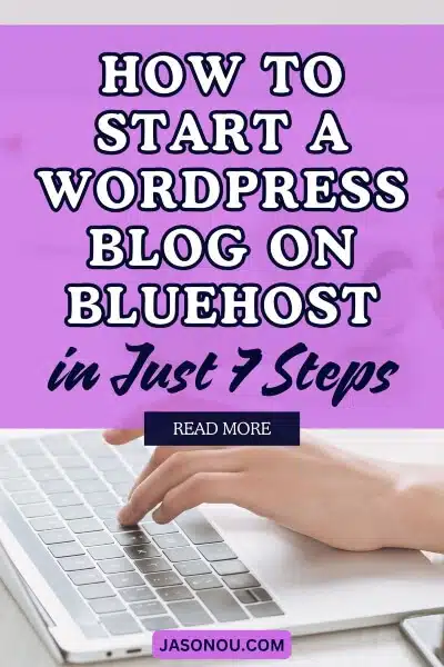 Side view of a hand typing on a laptop and with an overlay text that says How to Start a WordPress Blog on Bluehost in Just 7 Steps