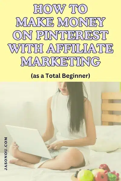 A side hustler blogging on her laptop and an overlay text -  how to make money on Pinterest with affiliate marketing.