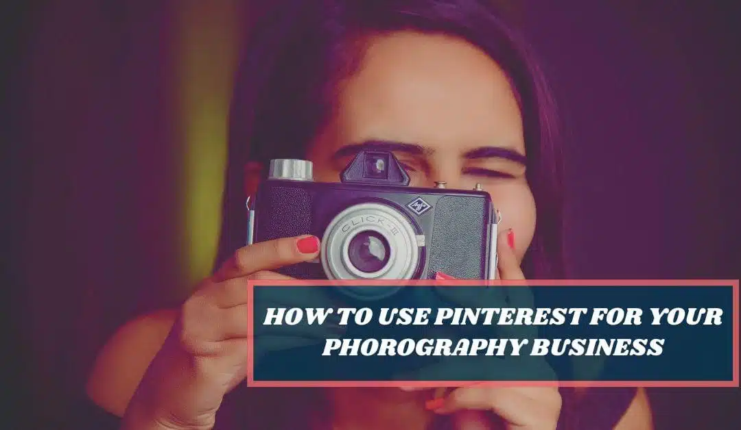 How to Use Pinterest for Photographers & Grow Your Business 2025