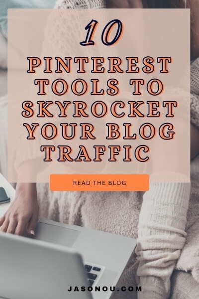 A female blogging with aan overlay text "10 Pinterest Tools to Skyrocket Your Blog Traffic"